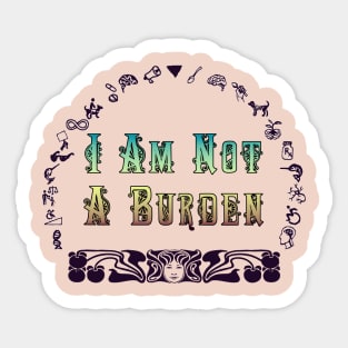 Not a Burden Sticker